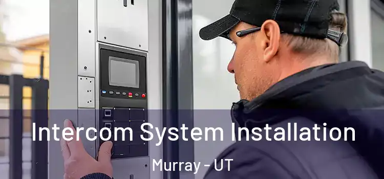 Intercom System Installation Murray - UT